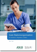 Deckblatt der Publikation "Gute Stationsorganisation - Ein Leitfaden für Pflegeteams in Kliniken"